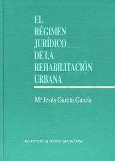 El régimen jurídico de la rehabilitación urbana
