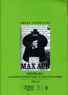 Max Aub. Novelas I. Las buenas intenciones. La calle de Valverde. Obras Completas. (Volum VI)